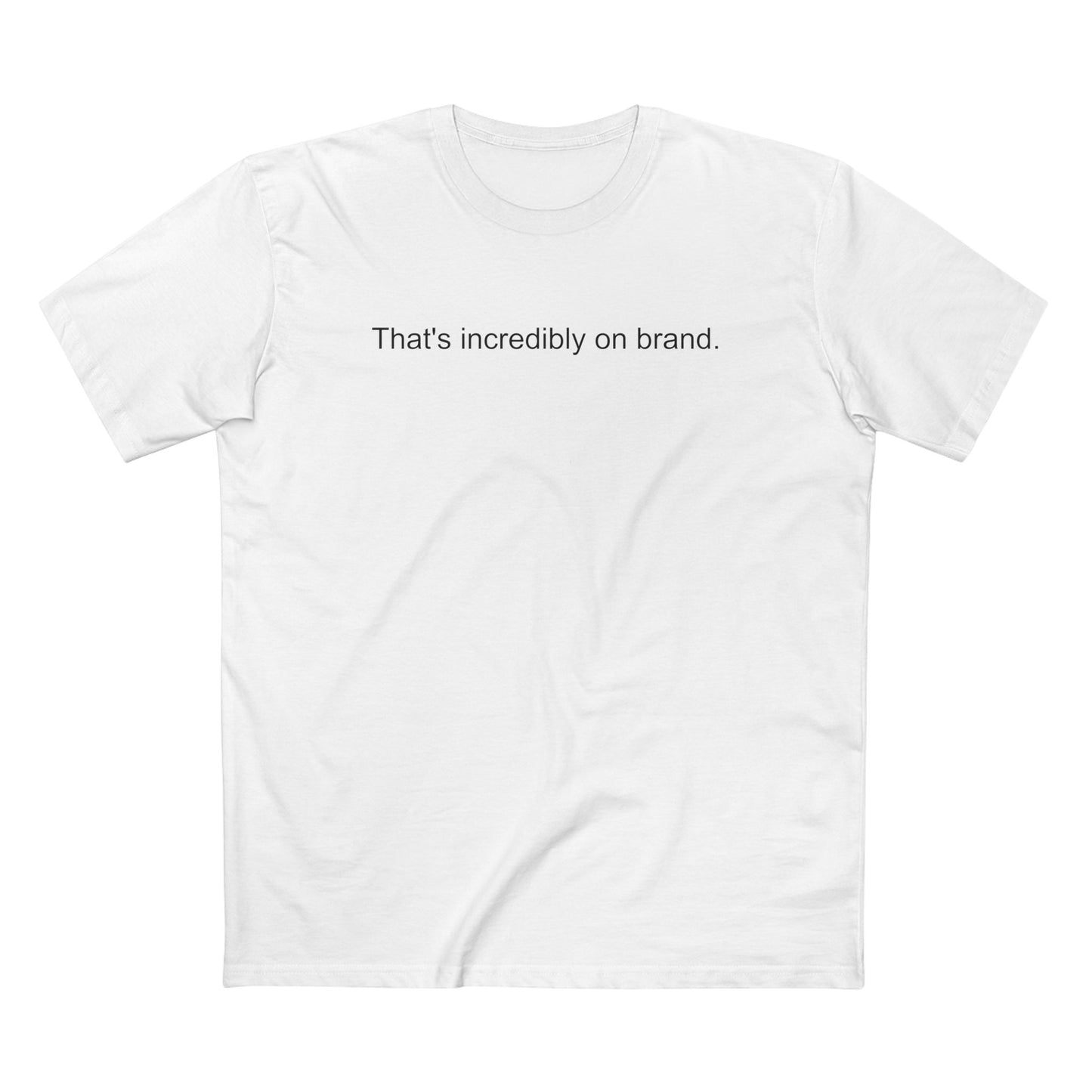 THAT'S INCREDIBLY ON BRAND white AS Colour tee mockup