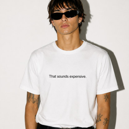 THAT SOUNDS EXPENSIVE tee product view