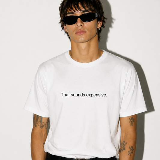 THAT SOUNDS EXPENSIVE tee product view