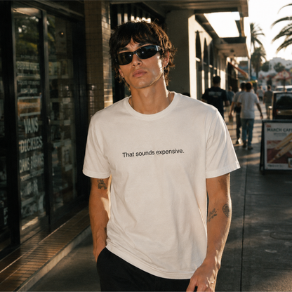 THAT SOUNDS EXPENSIVE tee detail view