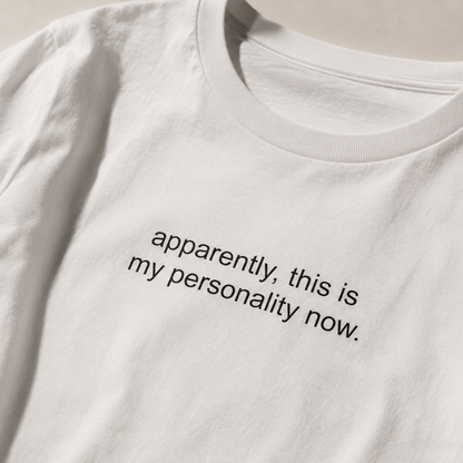 APPARENTLY, THIS IS MY PERSONALITY NOW STRANDED tee styling image